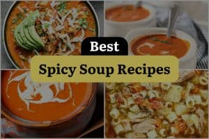 27 Best Spicy Soup Recipes