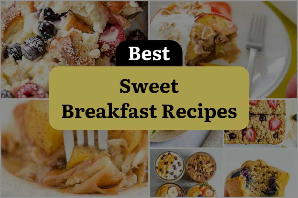 19 Sweet Breakfast Recipes to Start Your Day with a Smile! DineWithDrinks