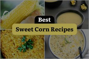 24 Best Sweet Corn Recipes