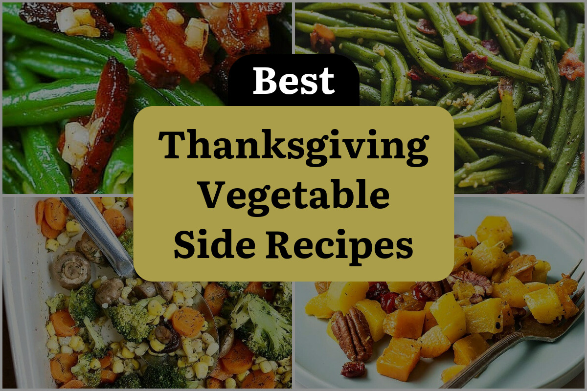 38 Best Thanksgiving Vegetable Side Recipes