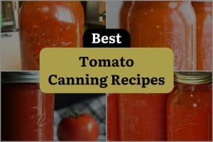25 Best Tomato Canning Recipes