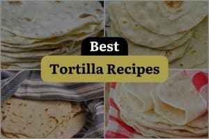 23 Best Tortilla Recipes