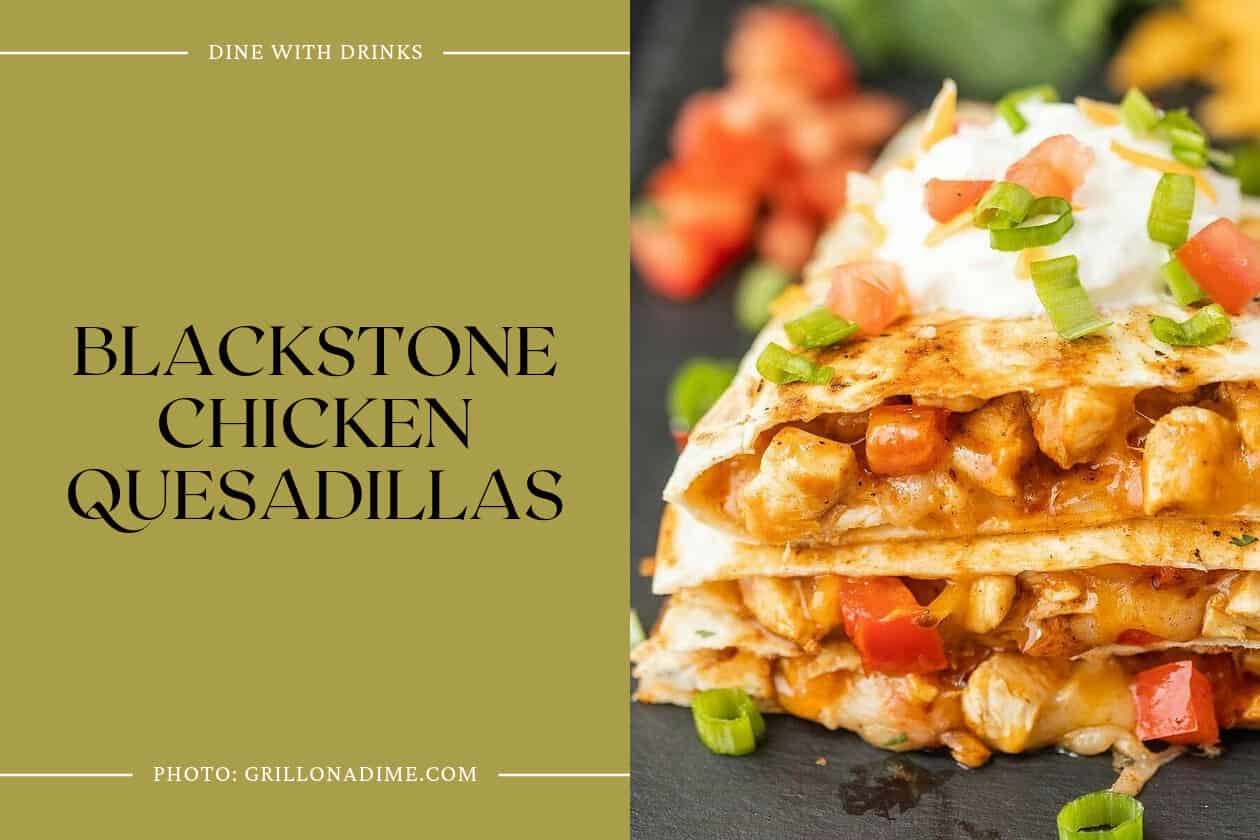 Blackstone Chicken Quesadillas