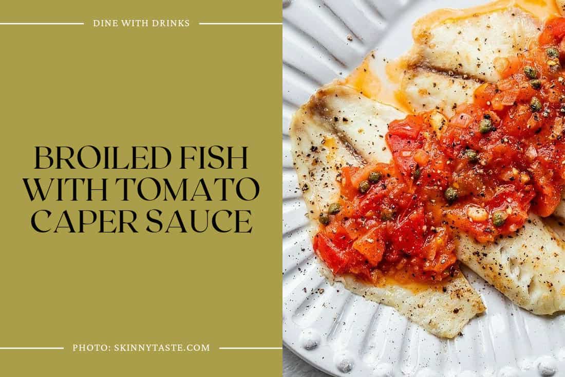 Broiled Fish With Tomato Caper Sauce