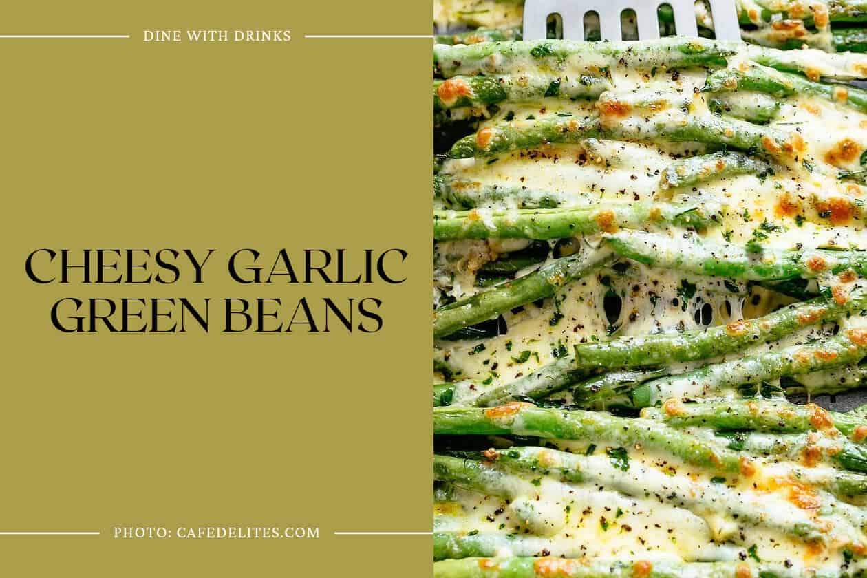 Cheesy Garlic Green Beans