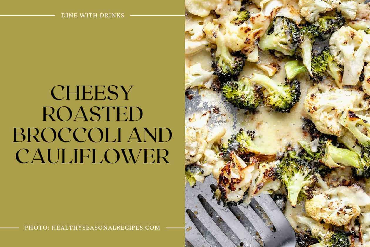 Cheesy Roasted Broccoli And Cauliflower