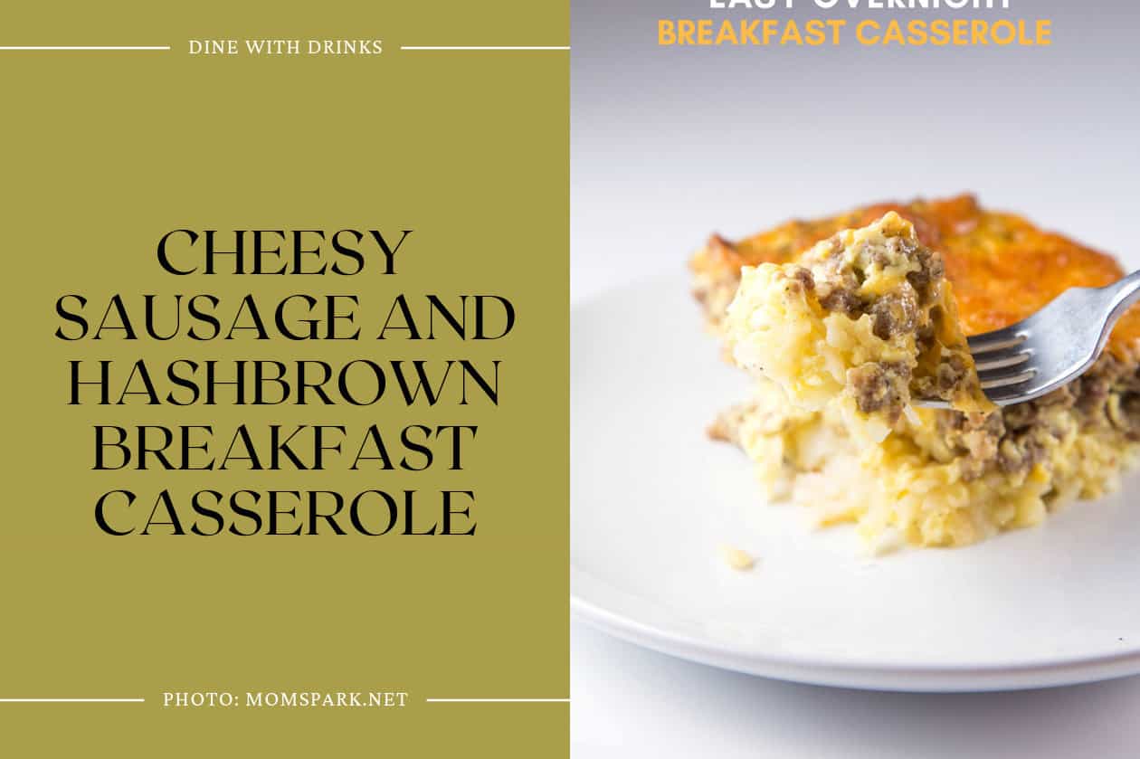 Cheesy Sausage And Hashbrown Breakfast Casserole