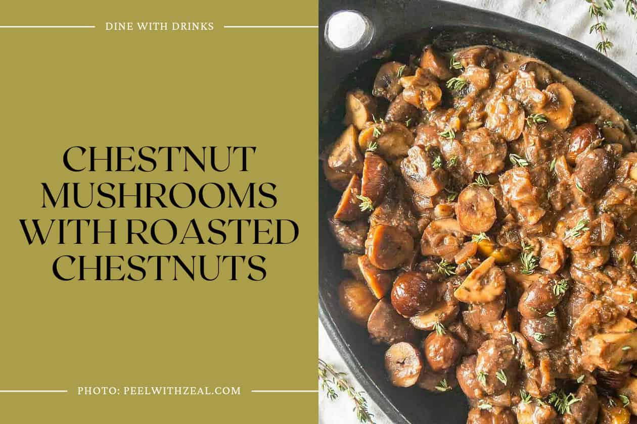 Chestnut Mushrooms With Roasted Chestnuts