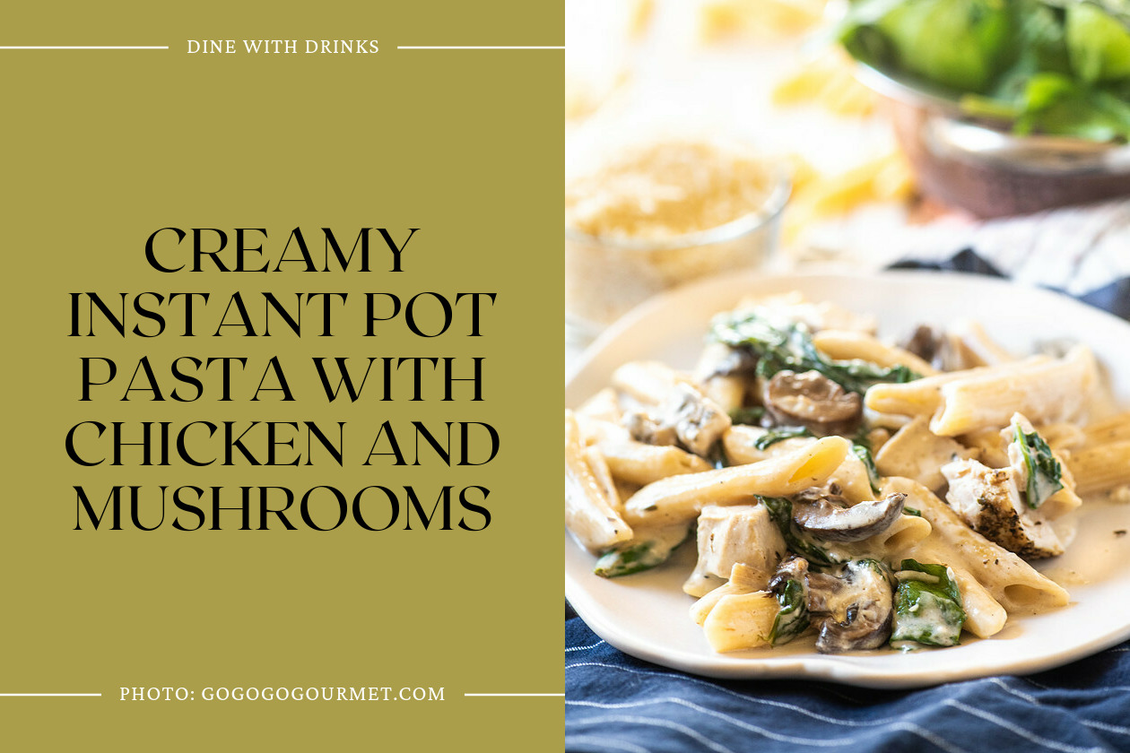Creamy Instant Pot Pasta With Chicken And Mushrooms