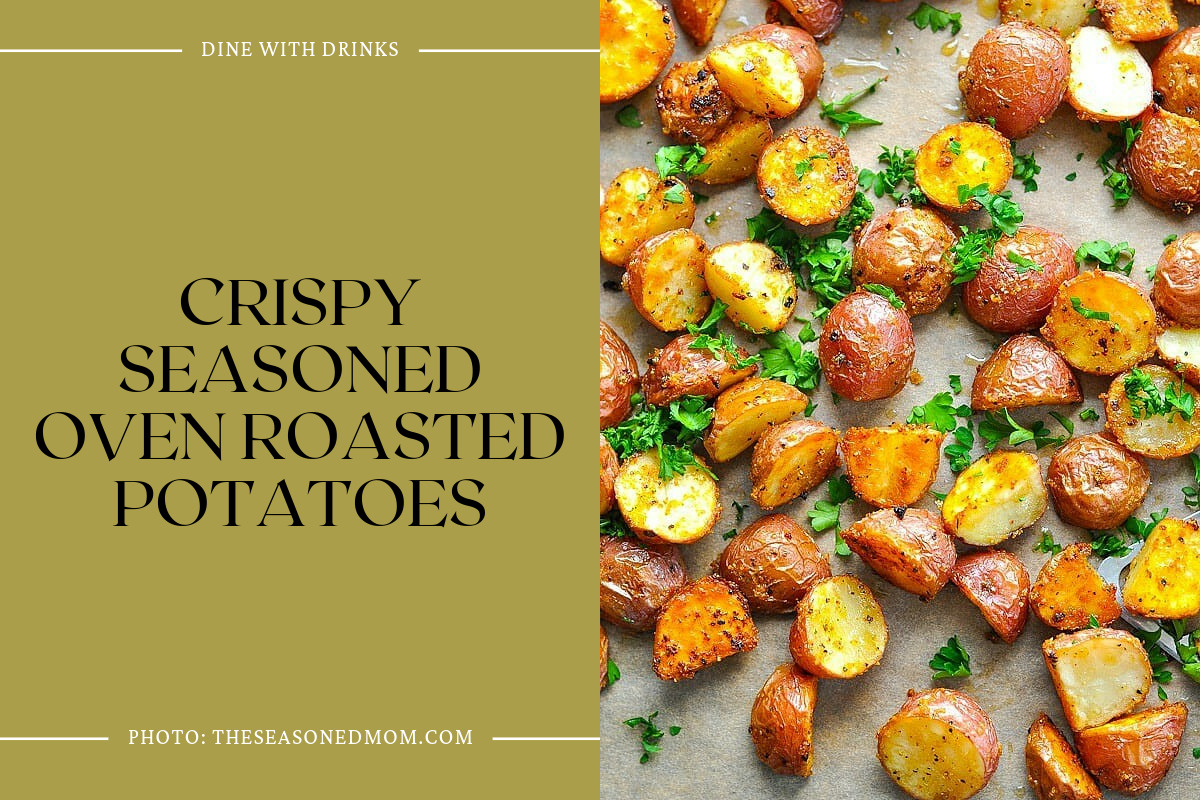 Crispy Seasoned Oven Roasted Potatoes
