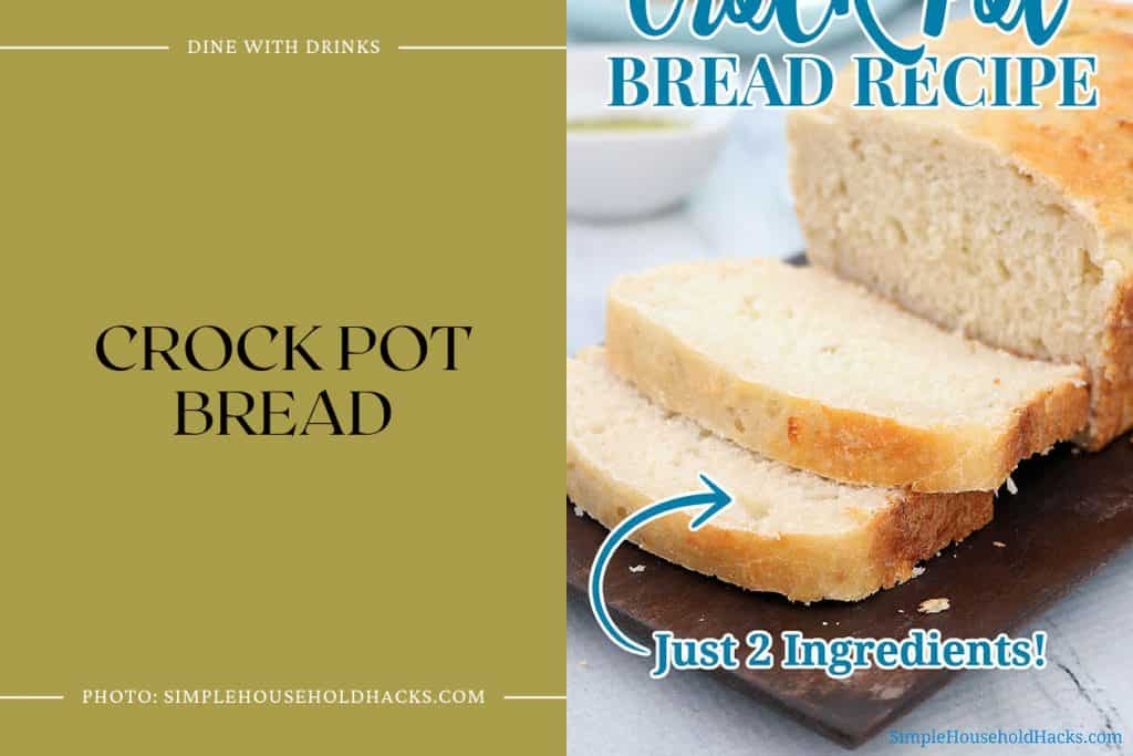 13 Crock Pot Bread Recipes That Will Rise To The Occasion! | DineWithDrinks