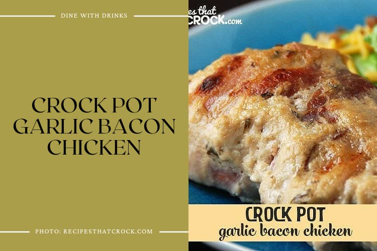 Crock Pot Garlic Bacon Chicken