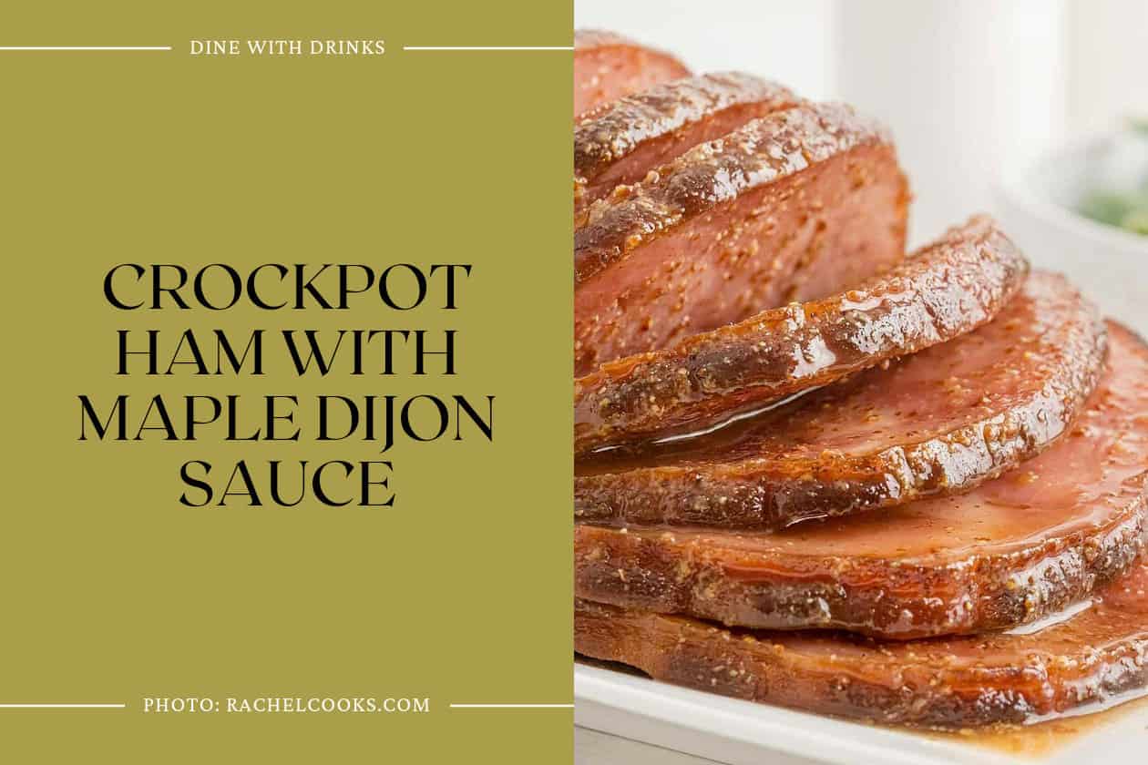 Crockpot Ham With Maple Dijon Sauce