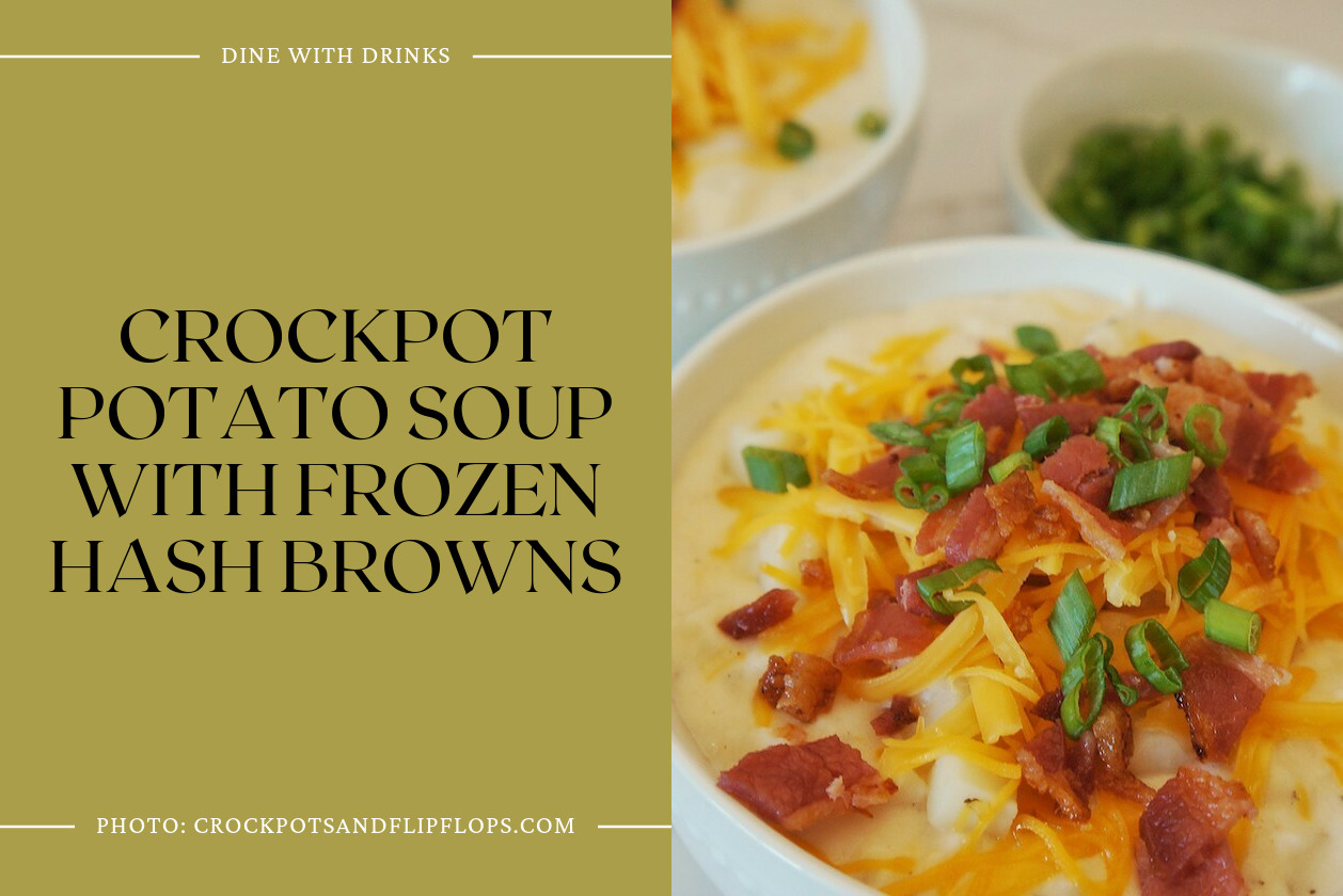 Crockpot Potato Soup With Frozen Hash Browns