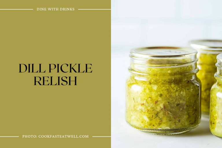 16 Dill Relish Recipes A Pickle Party for Your Palate! DineWithDrinks