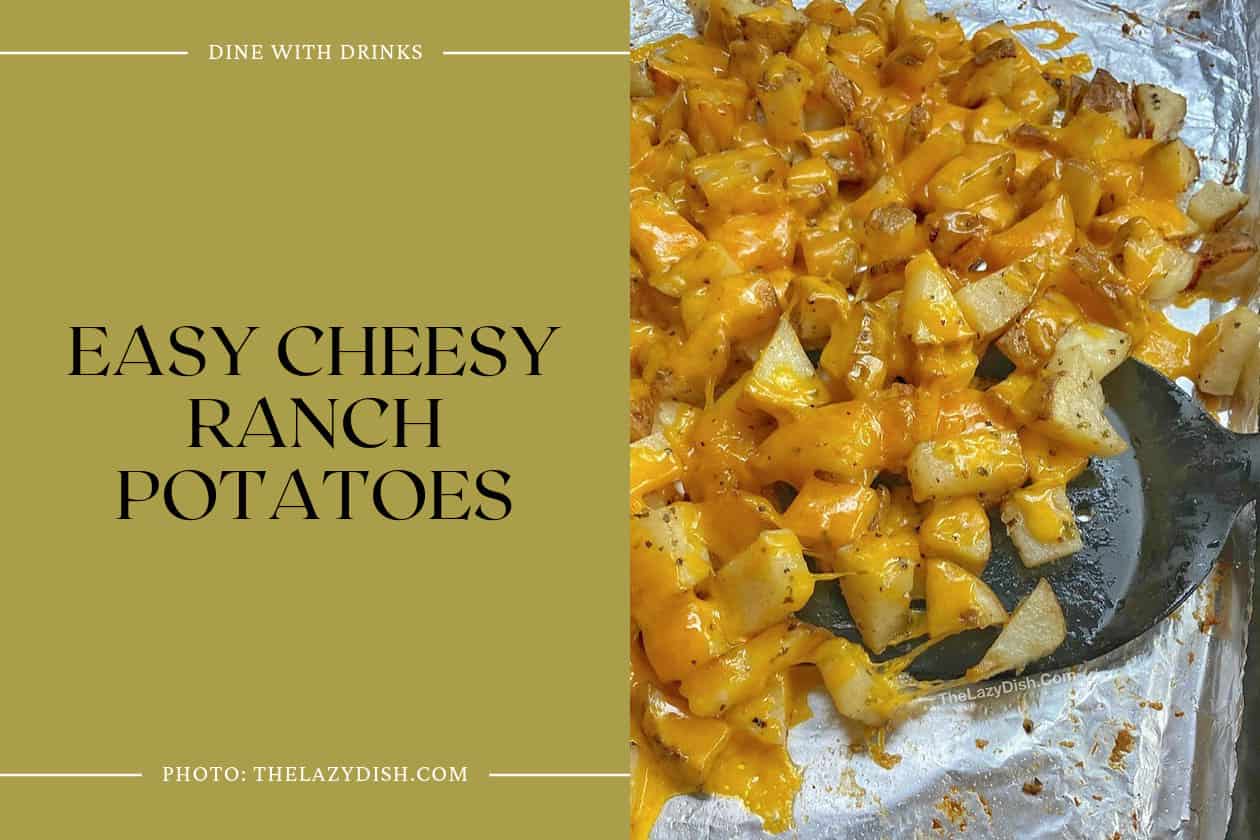 Easy Cheesy Ranch Potatoes