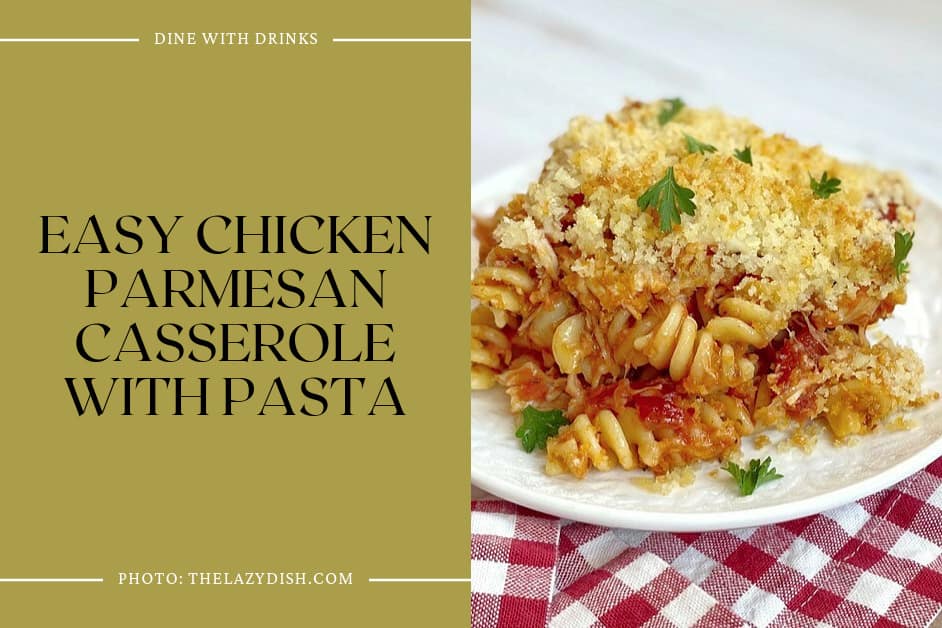Easy Chicken Parmesan Casserole With Pasta