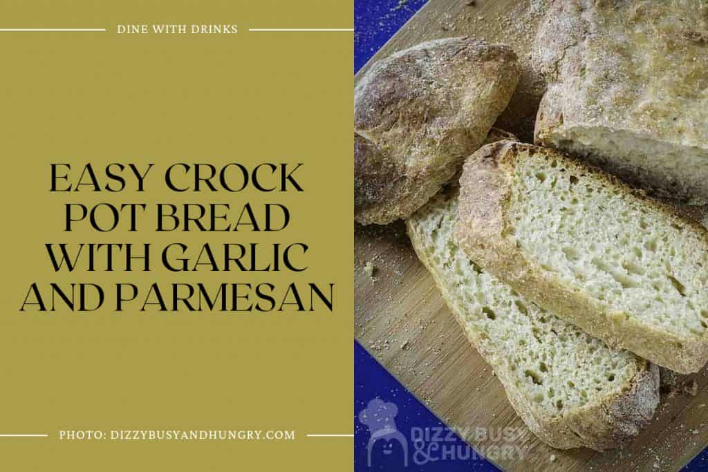 13 Crock Pot Bread Recipes That Will Rise To The Occasion DineWithDrinks   Easy Crock Pot Bread With Garlic And Parmesan 1024x683 