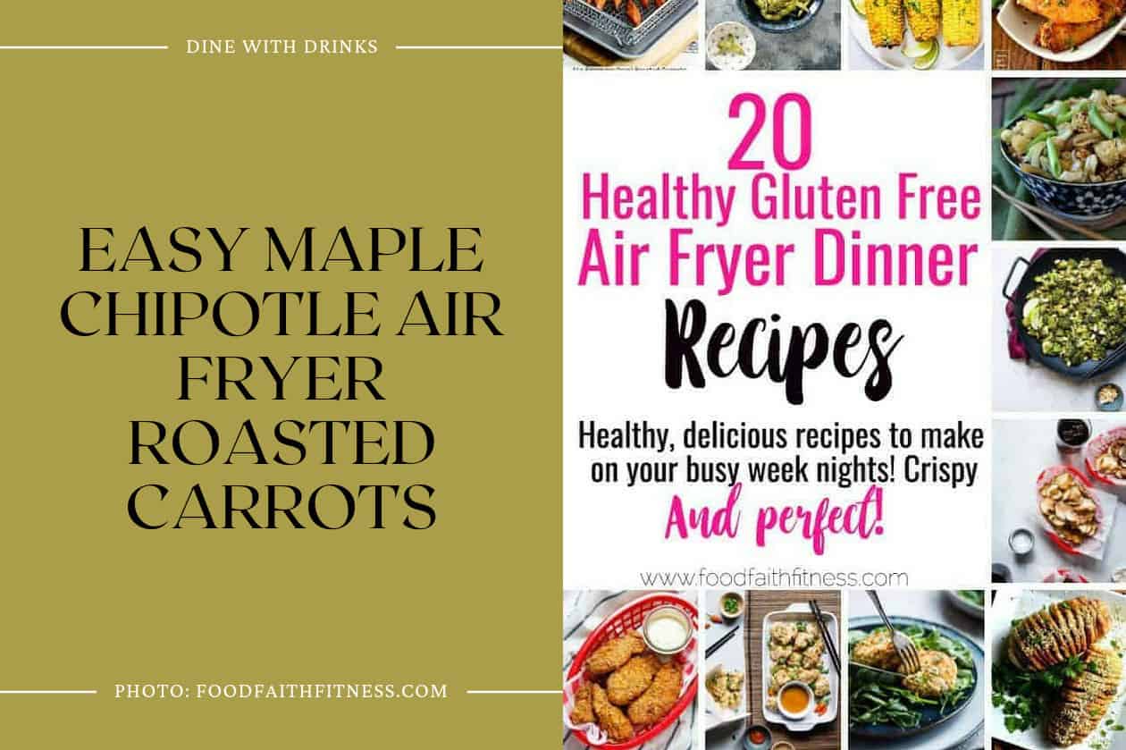 Easy Maple Chipotle Air Fryer Roasted Carrots
