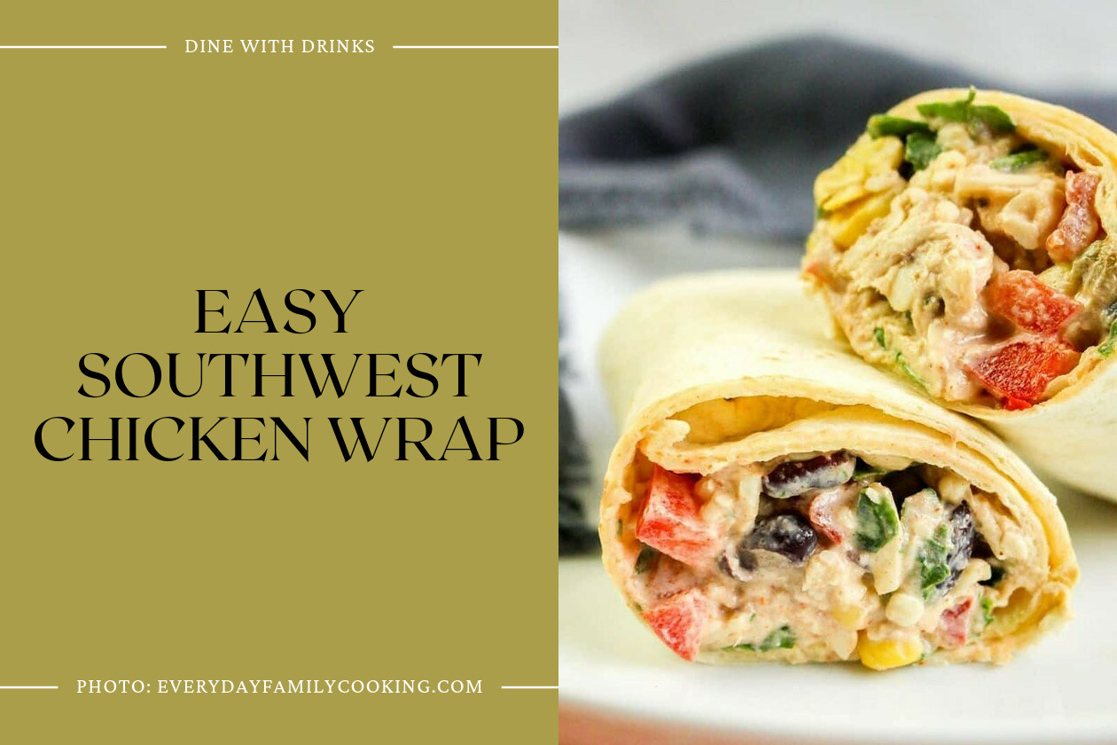 Easy Southwest Chicken Wrap