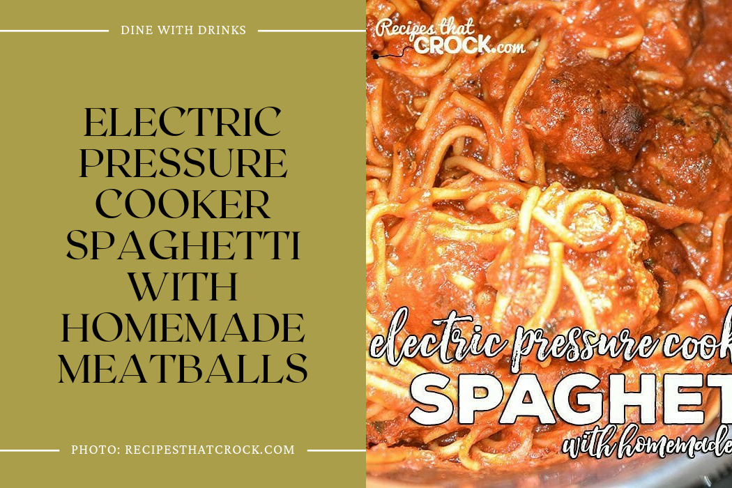 Electric Pressure Cooker Spaghetti With Homemade Meatballs
