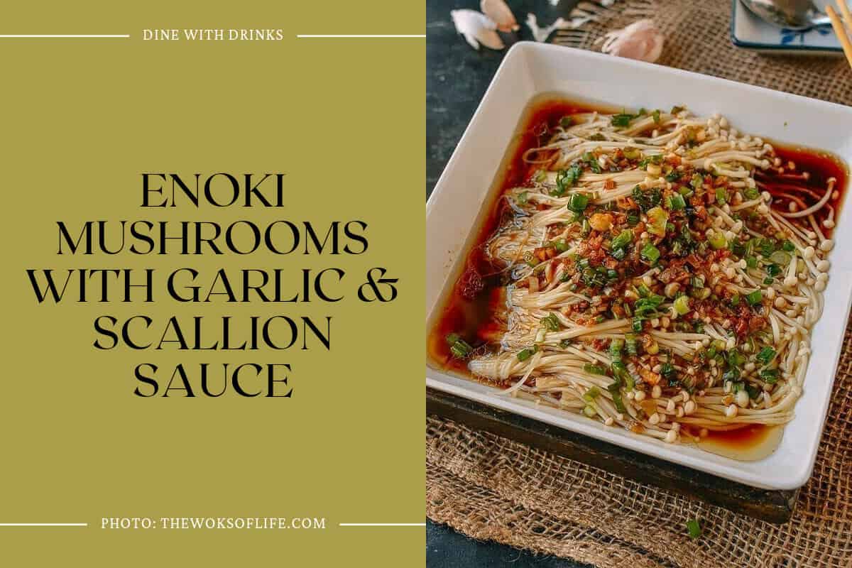 Enoki Mushrooms With Garlic & Scallion Sauce