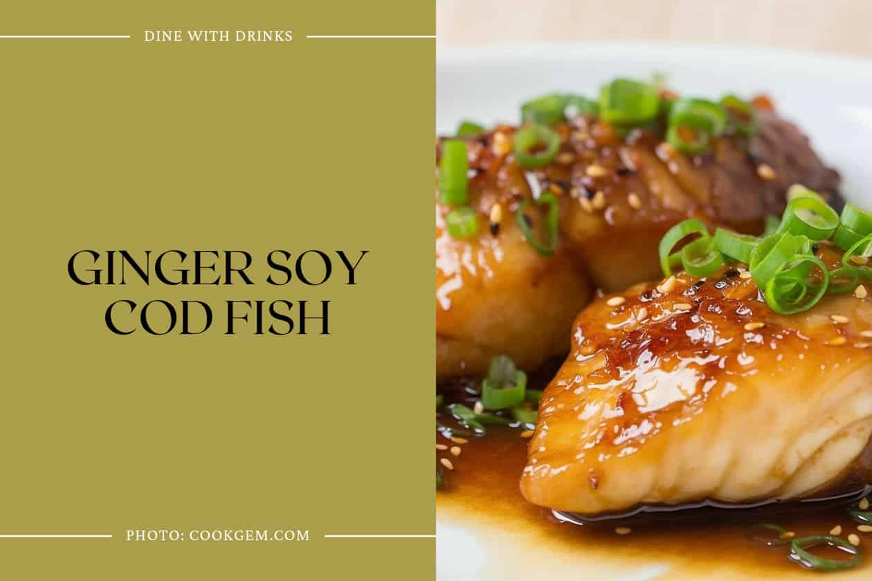 Ginger Soy Cod Fish