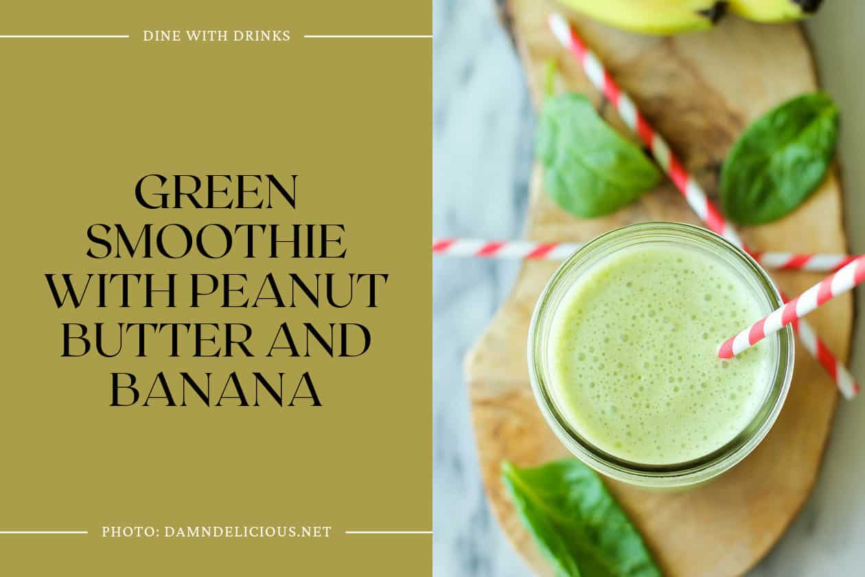 Green Smoothie With Peanut Butter And Banana