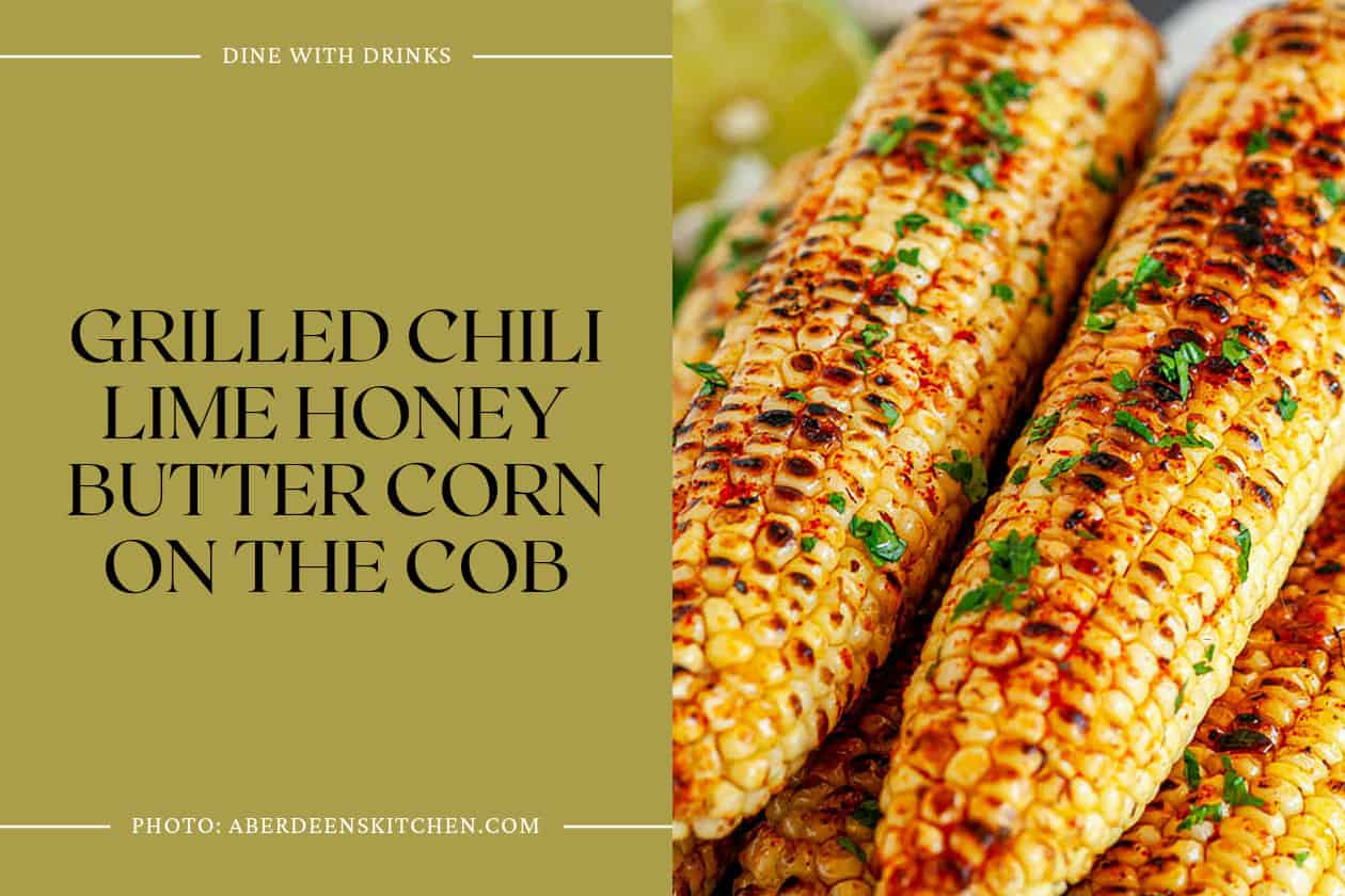 Grilled Chili Lime Honey Butter Corn On The Cob