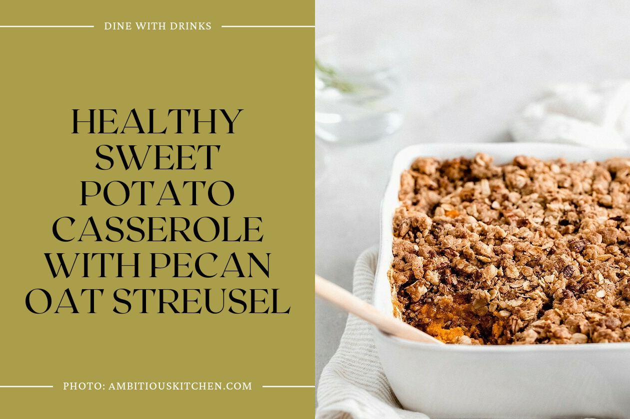 Healthy Sweet Potato Casserole With Pecan Oat Streusel