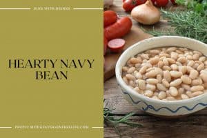 19 Navy Bean Recipes Sailing Through Flavorful Delights DineWithDrinks   Hearty Navy Bean 300x200 