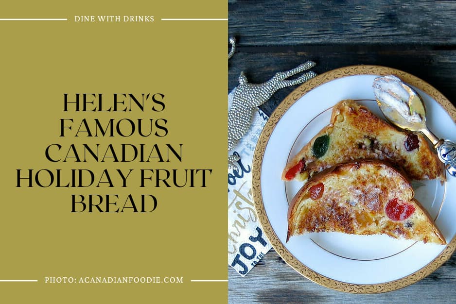 Helen's Famous Canadian Holiday Fruit Bread