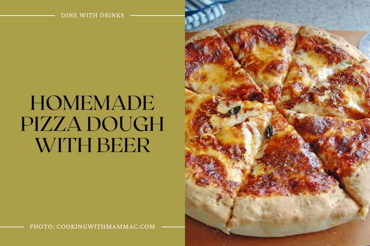 Homemade Pizza Dough With Beer