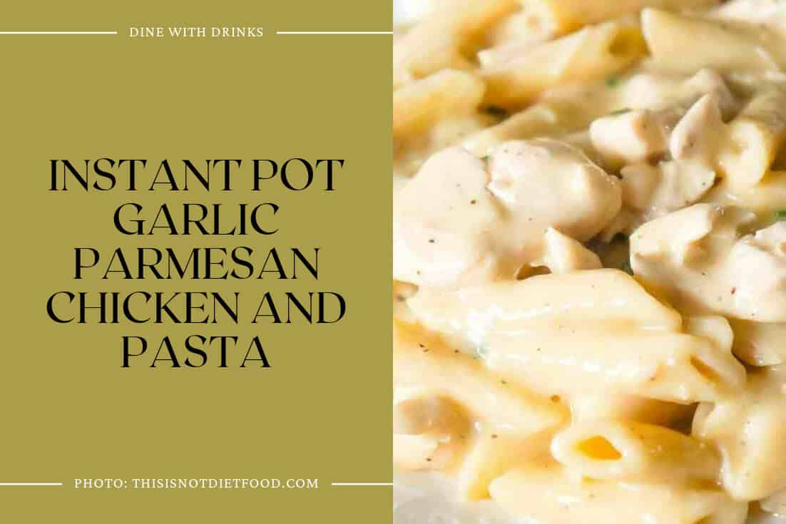 Instant Pot Garlic Parmesan Chicken And Pasta