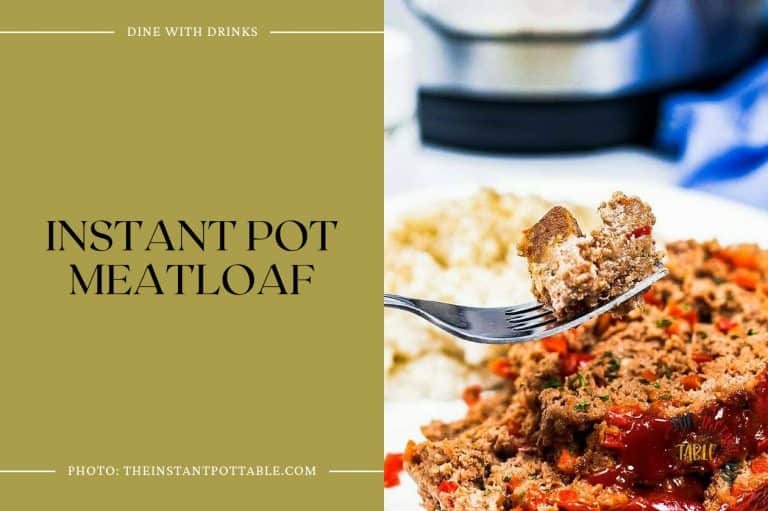 12 Meatloaf Sides Recipes That Ll Steal The Show DineWithDrinks   Instant Pot Meatloaf 768x511 