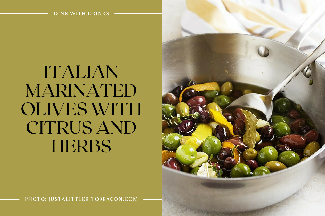 Italian Marinated Olives With Citrus And Herbs