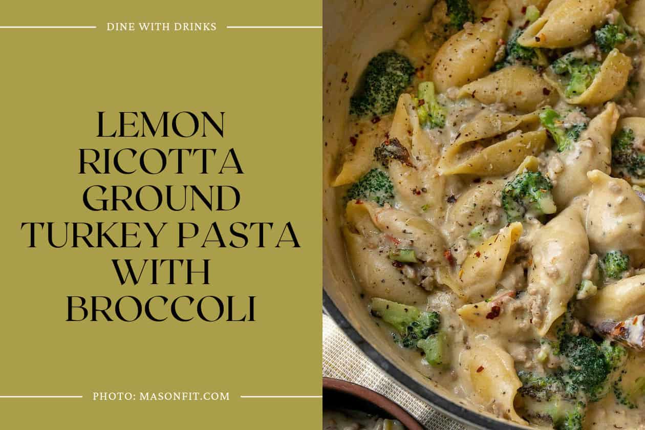 Lemon Ricotta Ground Turkey Pasta With Broccoli