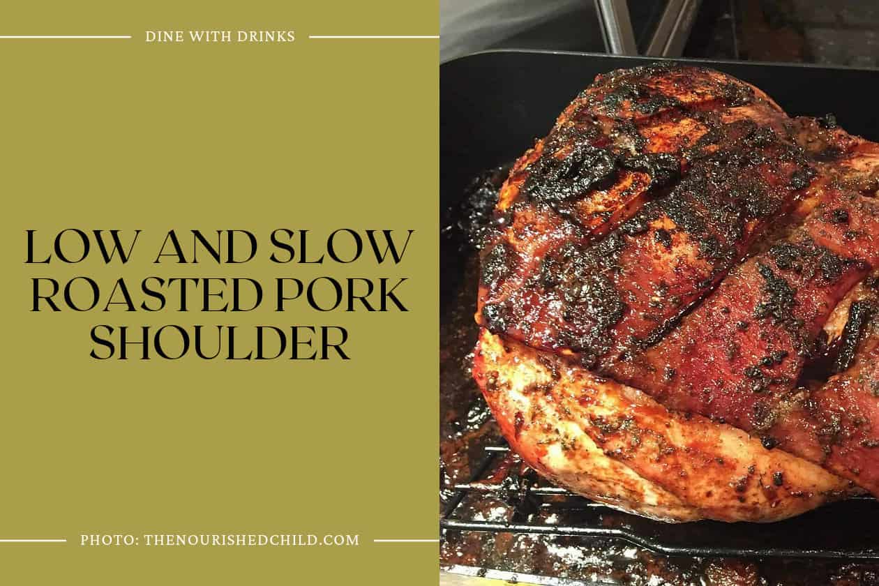 Low And Slow Roasted Pork Shoulder