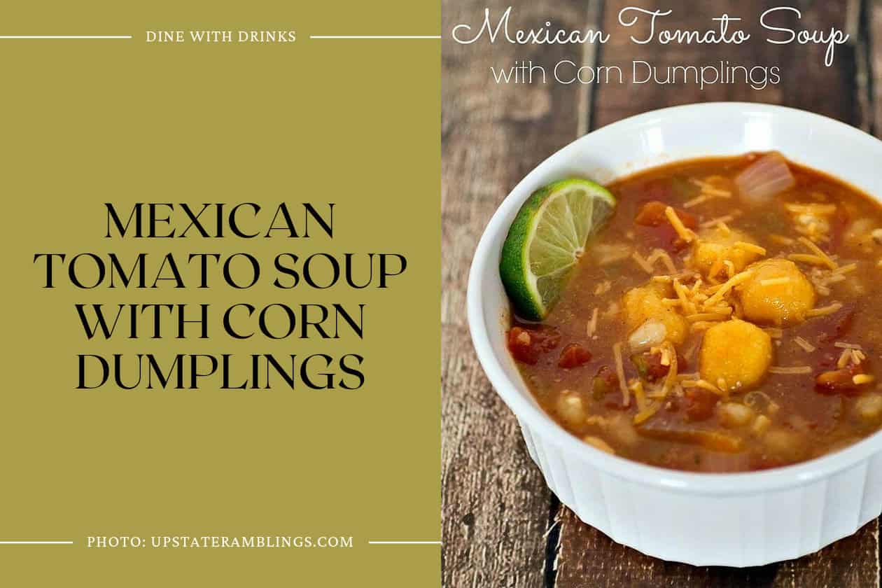 Mexican Tomato Soup With Corn Dumplings