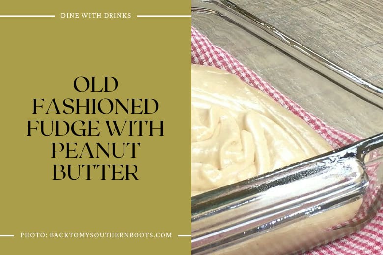 Old Fashioned Fudge With Peanut Butter