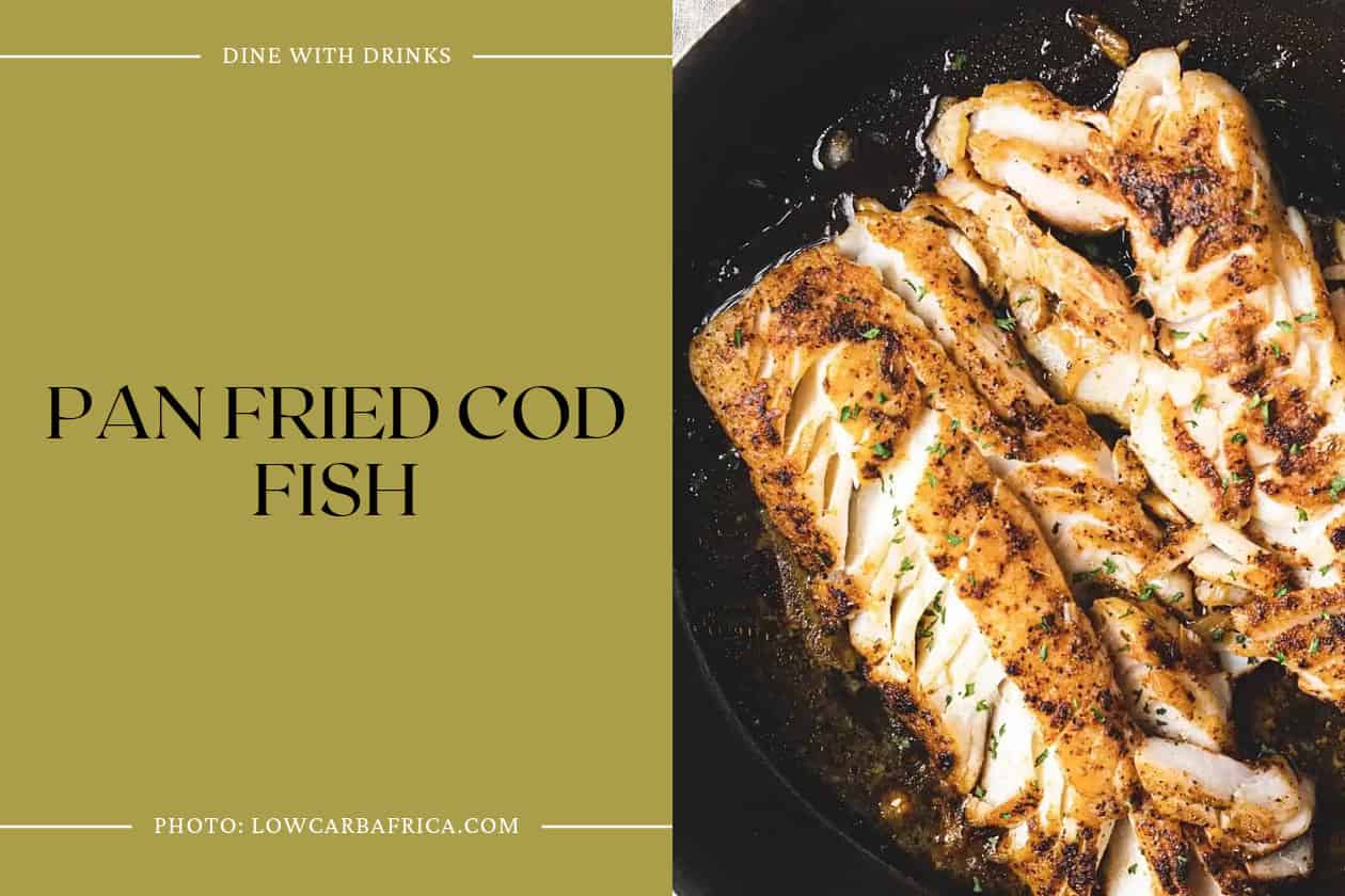 Pan Fried Cod Fish