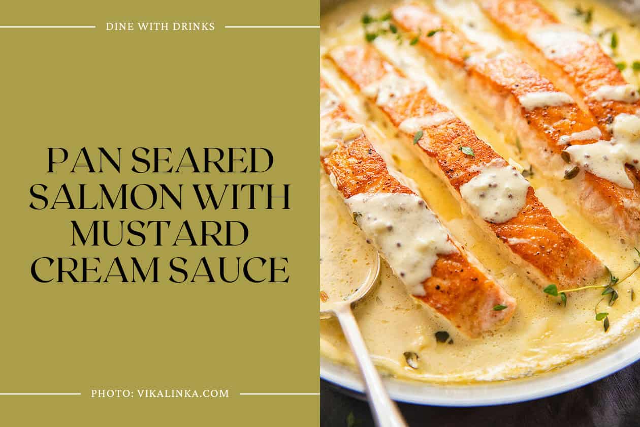 Pan Seared Salmon With Mustard Cream Sauce