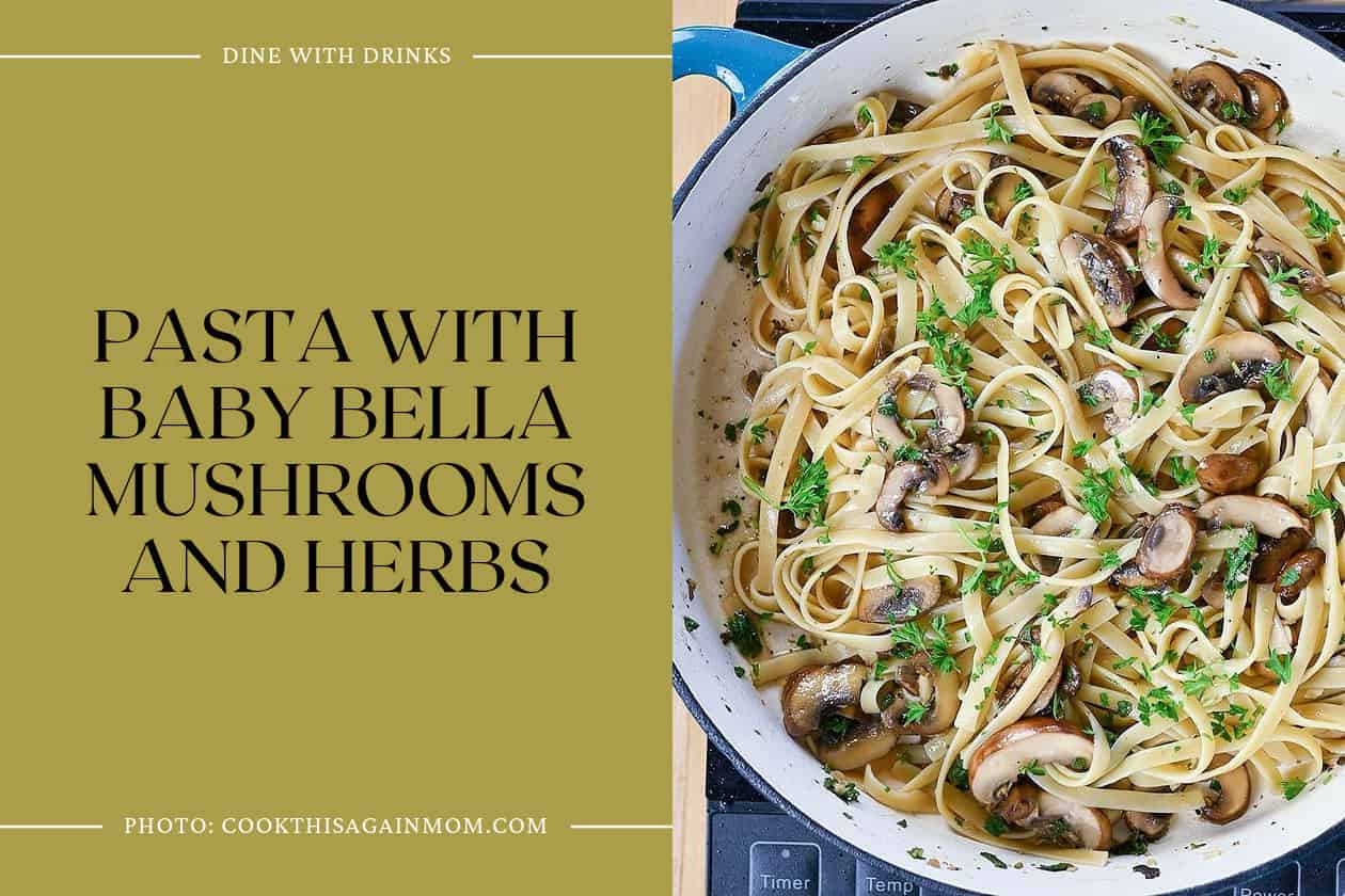 Pasta With Baby Bella Mushrooms And Herbs