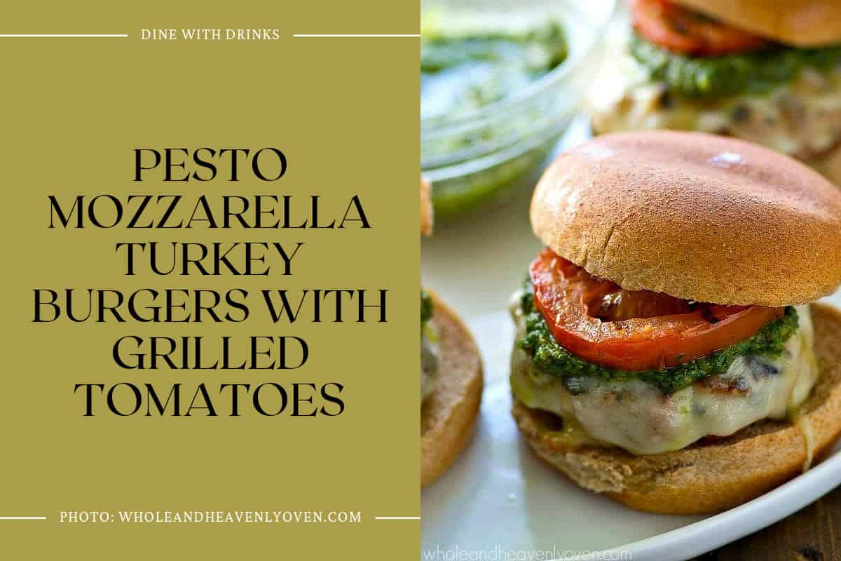 Pesto Mozzarella Turkey Burgers With Grilled Tomatoes