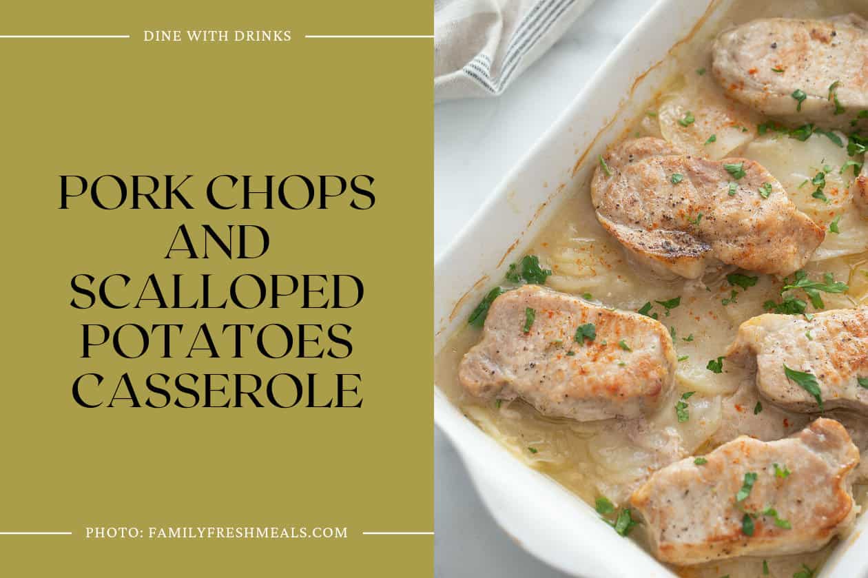 Pork Chops And Scalloped Potatoes Casserole
