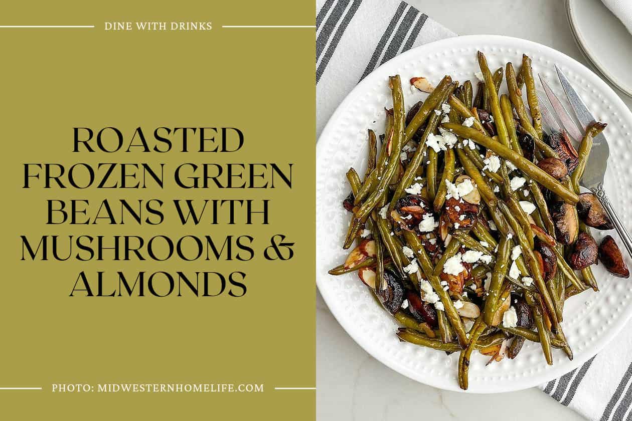 Roasted Frozen Green Beans With Mushrooms & Almonds