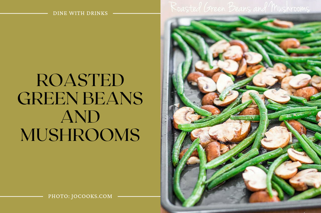 Roasted Green Beans And Mushrooms