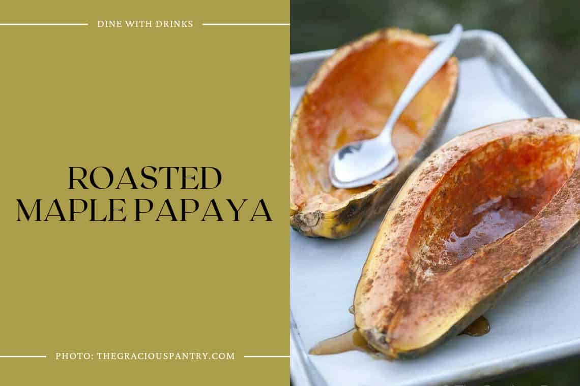 Roasted Maple Papaya