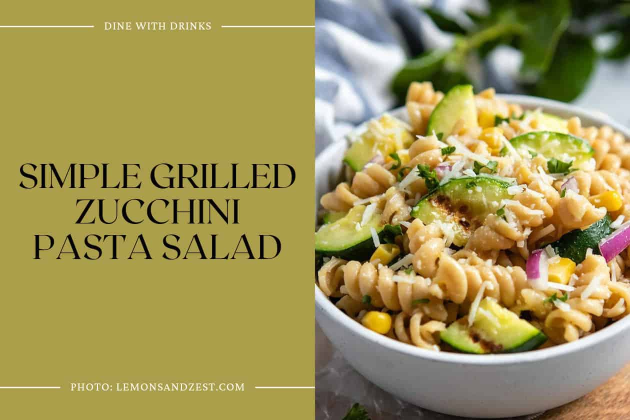 Simple Grilled Zucchini Pasta Salad
