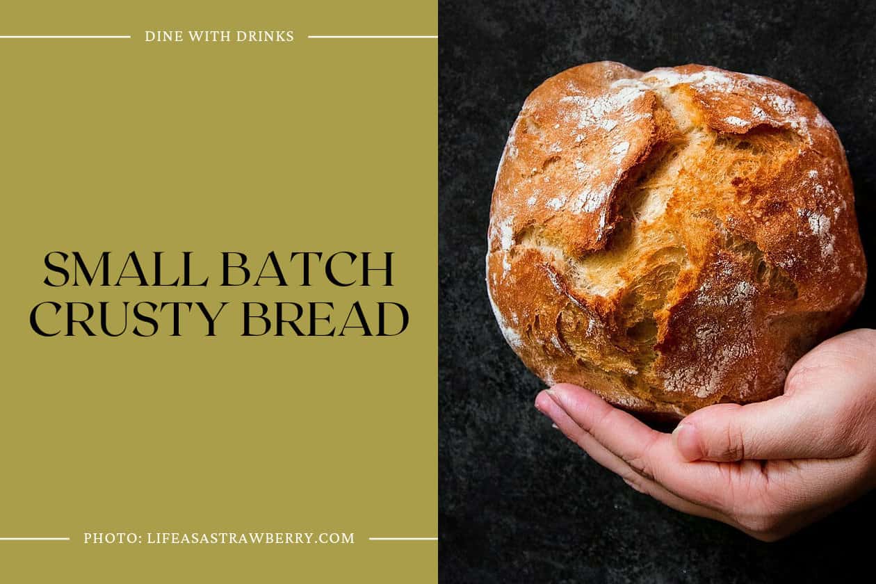 Small Batch Crusty Bread